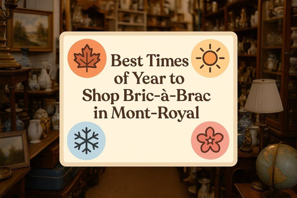 Best Times of Year to Shop Bric-à-Brac in Mont-Royal